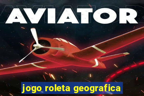 jogo roleta geografica